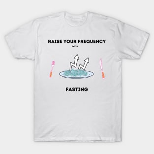 Raise your frequency with fasting T-Shirt